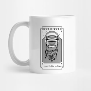 Hocus Pocus I need Coffee to focus Mug